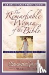 Elizabeth George - The Remarkable Women of the Bible Growth and Study Guide