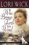 Wick, Lori - Who Brings Forth the Wind