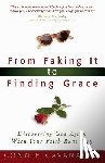 Cavanaugh, Connie - From Faking It to Finding Grace