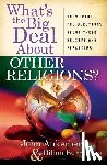 Ankerberg, John - What's the Big Deal About Other Religions?