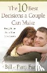 Farrel, Bill - The 10 Best Decisions a Couple Can Make