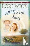 Wick, Lori - A Texas Sky