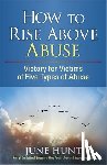 June Hunt - How to Rise Above Abuse