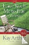 Arthur, Kay - Arthur, K: Lord, Teach Me to Pray in 28 Days