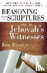 Rhodes, Ron - Reasoning from the Scriptures with the Jehovah's Witnesses