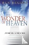 Rhodes, Ron - The Wonder of Heaven: A Biblical Tour of Our Eternal Home