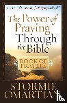 Omartian, Stormie - The Power of Praying Through the Bible Book of Prayers