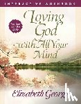 Elizabeth George - Loving God with All Your Mind Interactive Workbook
