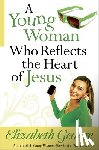 Elizabeth George - A Young Woman Who Reflects the Heart of Jesus