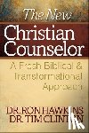 Hawkins, Ron - The New Christian Counselor: A Fresh Biblical and Transformational Approach