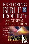 LaHaye, Tim, Hindson, Ed - Exploring Bible Prophecy from Genesis to Revelation
