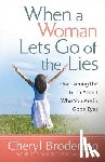 Brodersen, Cheryl - WHEN A WOMAN LETS GO OF THE LI
