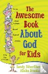 Silverthorne, Sandy - The Awesome Book About God for Kids
