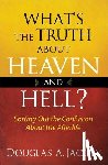 Jacoby, Douglas - What's the Truth About Heaven and Hell