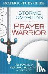 Omartian, Stormie - Prayer Warrior Prayer and Study Guide