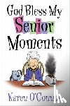Karen O'Connor - God Bless My Senior Moments