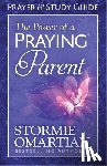 Omartian, Stormie - The Power of a Praying Parent Prayer and Study Guide