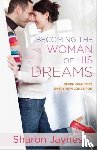 Jaynes, Sharon - Becoming the Woman of His Dreams