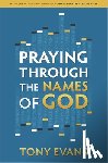 Evans, Tony - Praying Through the Names of God
