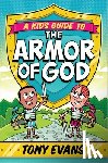 Evans, Tony - A Kid's Guide to the Armor of God