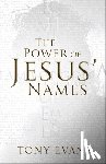 Evans, Tony - The Power of Jesus' Names