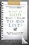 Payleitner, Jay - WHAT IF GOD WROTE YOUR TO-DO L