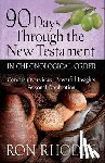 Rhodes, Ron - 90 Days Through the New Testament in Chronological Order: *Helpful Timeline *Powerful Insights *Personal Application