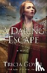 Goyer, Tricia - A Daring Escape: Volume 2
