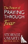 Omartian, Stormie - The Power of Praying Through Fear