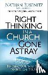 Busenitz, Nathan - Right Thinking in a Church Gone Astray: Finding Our Way Back to Biblical Truth