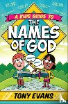 Evans, Tony - A Kid's Guide to the Names of God