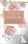 George, Elizabeth - BEAUTIFUL IN GODS EYES
