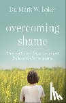 Baker, Mark W. - OVERCOMING SHAME