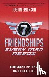 Erickson, Justin - Seven Friendships Every Man Needs: Gathering Your Pit Crew for the Race of Life