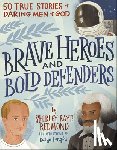 Redmond, Shirley Raye - Brave Heroes and Bold Defenders