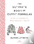 Lumbatis, Alison - Lumbatis, A: Ultimate Book of Outfit Formulas