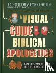 Holden, Joseph M. - A Visual Guide to Biblical Apologetics: A One-Of-A-Kind Resource for the Everyday Apologist