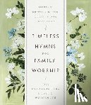 Tada, Joni Eareckson - TIMELESS HYMNS FOR FAMILY WORS