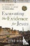Kennedy, Titus - Excavating the Evidence for Jesus
