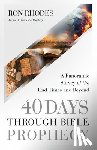Rhodes, Ron - 40 Days Through Bible Prophecy