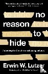 Lutzer, Erwin W. - No Reason to Hide