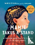 Chan, Marie - Mamie Takes a Stand: The True Story of Mamie Tape, a Chinese American Girl's Fight for School Rights