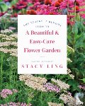 Ling, Stacy - The Bricks 'n Blooms Guide to a Beautiful and Easy-Care Flower Garden