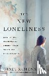 McMenamin, Cindi - The New Loneliness: Nurturing Meaningful Connections When You Feel Isolated