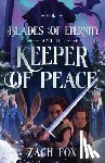 Fox, Zach - Blades of Eternity and the Keeper of Peace