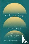 Roudkovski, Karen - Reframing Anxiety