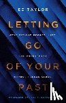 Taylor, Ed - Letting Go of Your Past