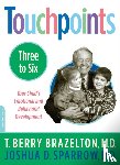 Sparrow, Joshua, Brazelton, T. Berry - Touchpoints-Three to Six
