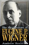 Szanton, Andrew - The Recollections Of Eugene P. Wigner