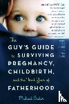 Crider, Michael - The Guy's Guide to Surviving Pregnancy, Childbirth, and the First Year of Fatherhood